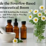 Inside the Feverfew-Based Pharmaceutical Boom: Why 2025 Will Redefine the Extracts Market—and Who’s Set to Win Big Over the Next 5 Years
